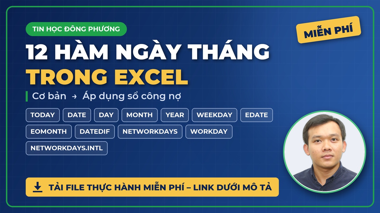 12 hàm ngày tháng trong Excel: TODAY, DATE, EDATE, EOMONTH, DATEDIF, WEEKDAY, NETWORKDAYS, WORKDAY
