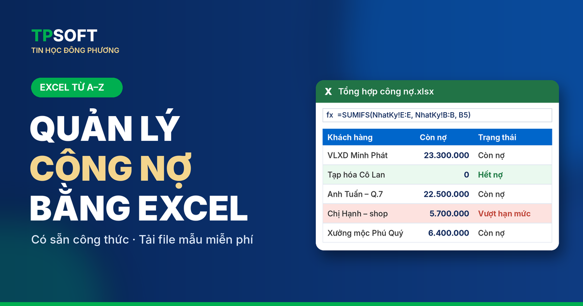 Quản lý công nợ bằng Excel – bảng tổng hợp công nợ khách hàng có công thức SUMIFS