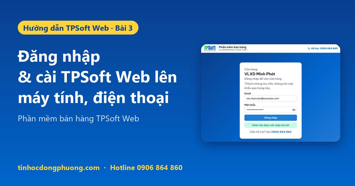 Đăng nhập TPSoft Web & cài lên máy tính, điện thoại