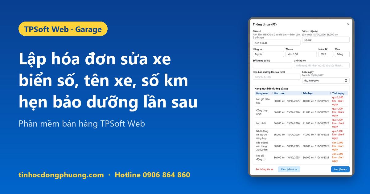 Lập hóa đơn sửa xe: biển số, số km, hẹn bảo dưỡng