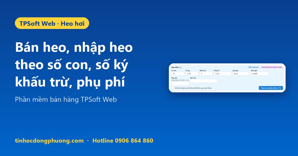 Hóa đơn bán heo hơi: số con, TL kg, khấu trừ, phụ phí