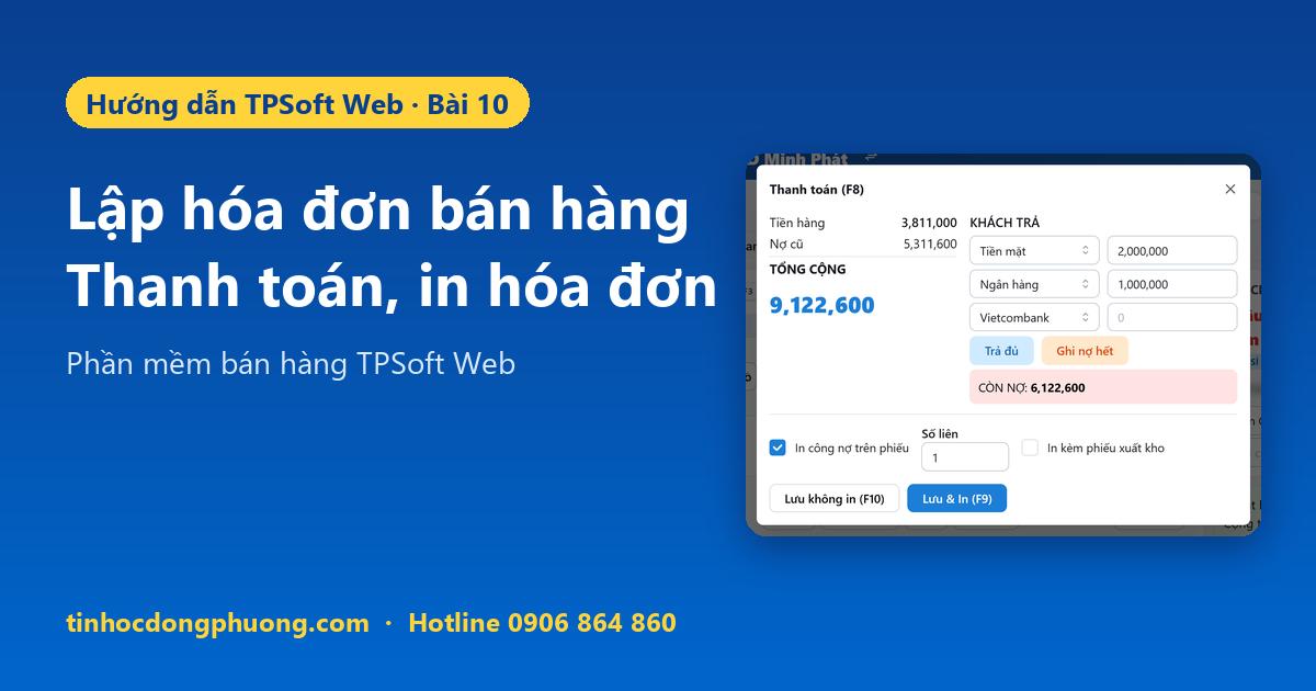Lập hóa đơn bán hàng trên TPSoft Web: thanh toán, in