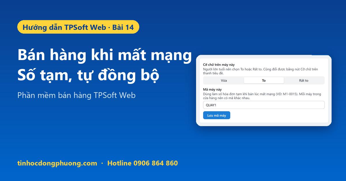Phần mềm bán hàng offline: bán khi mất mạng - TPSoft Web
