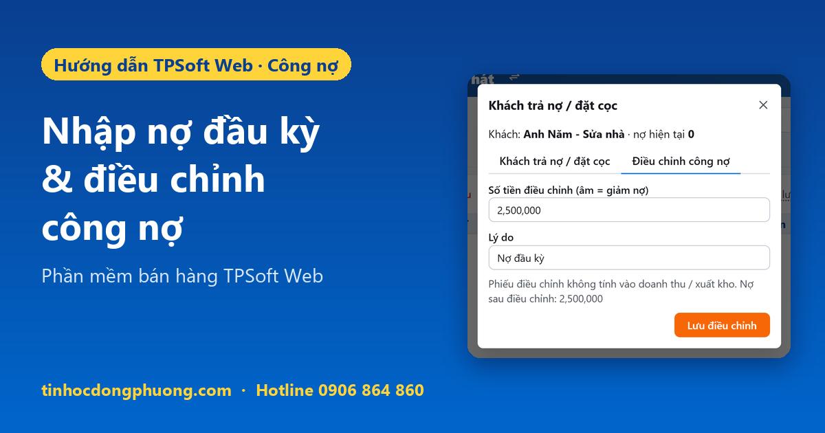 Nhập nợ đầu kỳ & điều chỉnh công nợ trên TPSoft Web