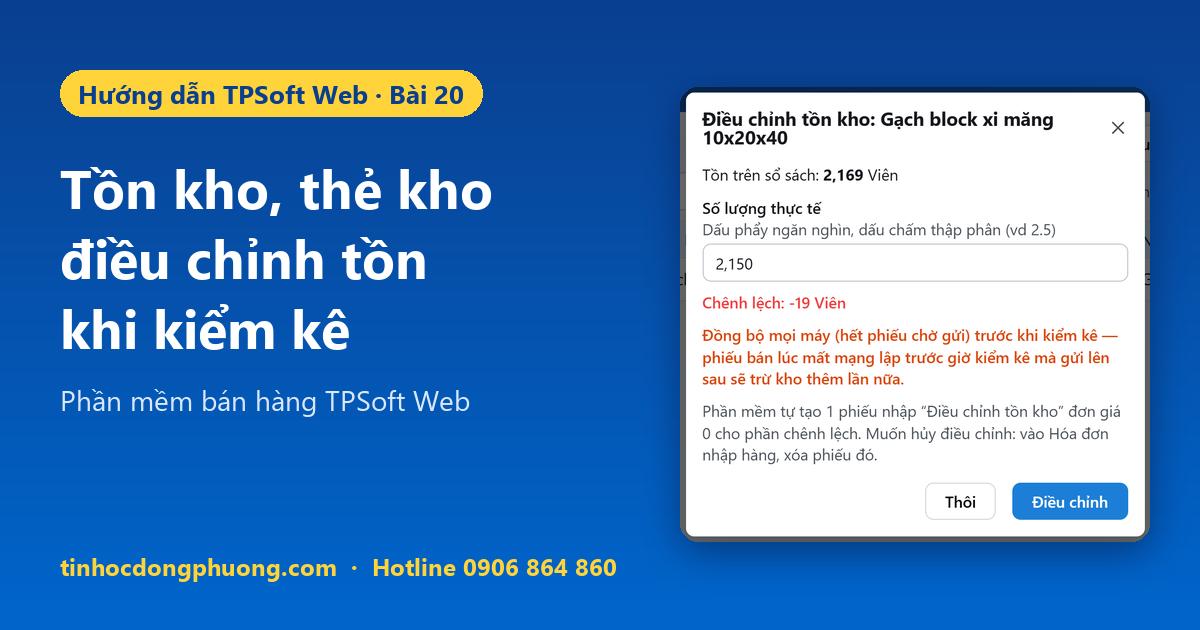 Điều chỉnh tồn kho khi kiểm kê, xem thẻ kho — TPSoft Web