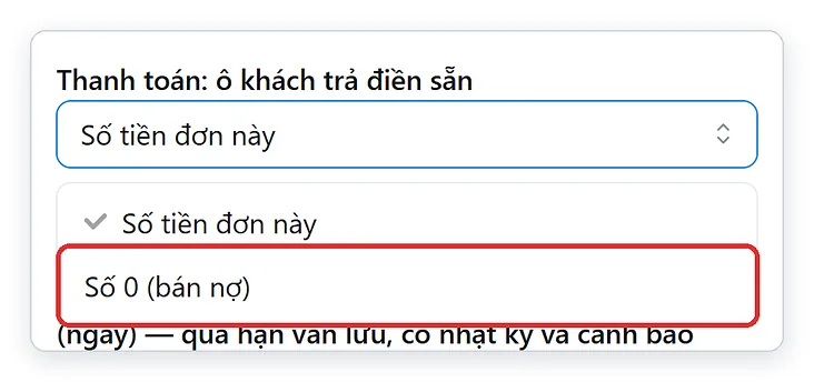 Chọn ô khách trả điền sẵn: số tiền đơn này hoặc số 0 bán nợ