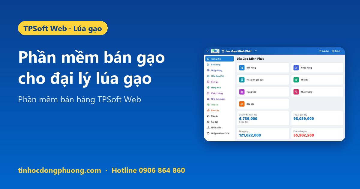 Phần mềm bán gạo TPSoft Web cho đại lý lúa gạo