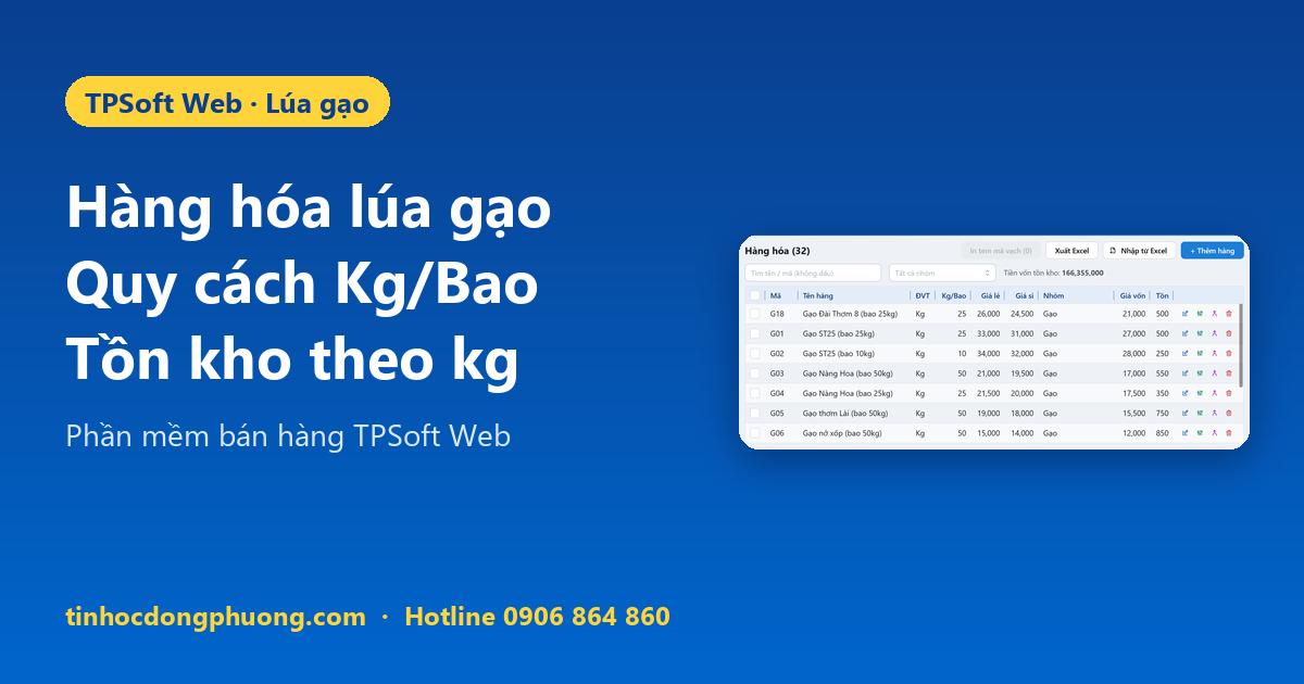 Quản lý kho gạo trên TPSoft Web: Kg/Bao, tồn kho theo kg