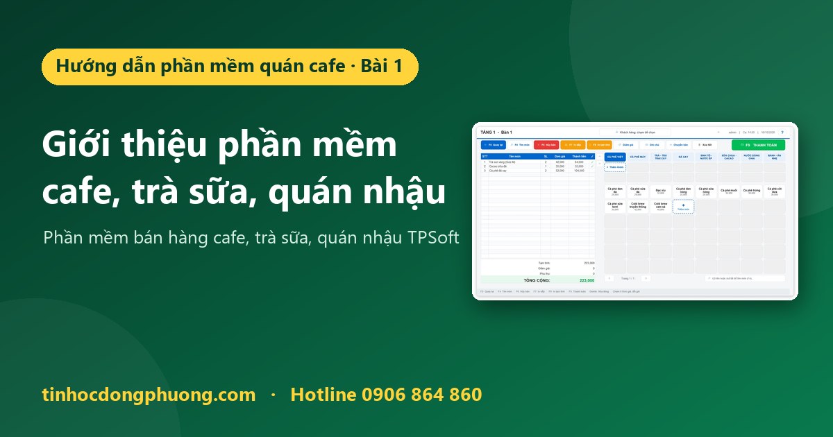 Giới thiệu phần mềm bán hàng cafe, trà sữa, quán nhậu TPSoft: làm được gì, cần máy gì