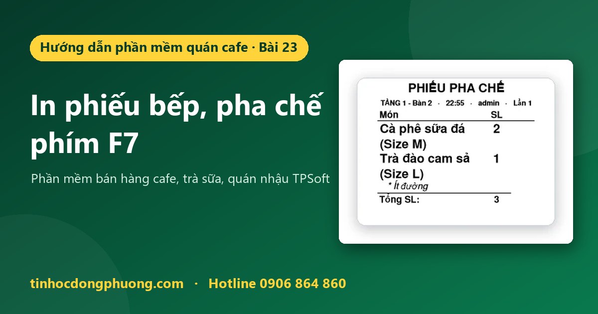 In phiếu bếp, pha chế (F7): chỉ in món mới gọi thêm, phiếu TRẢ MÓN