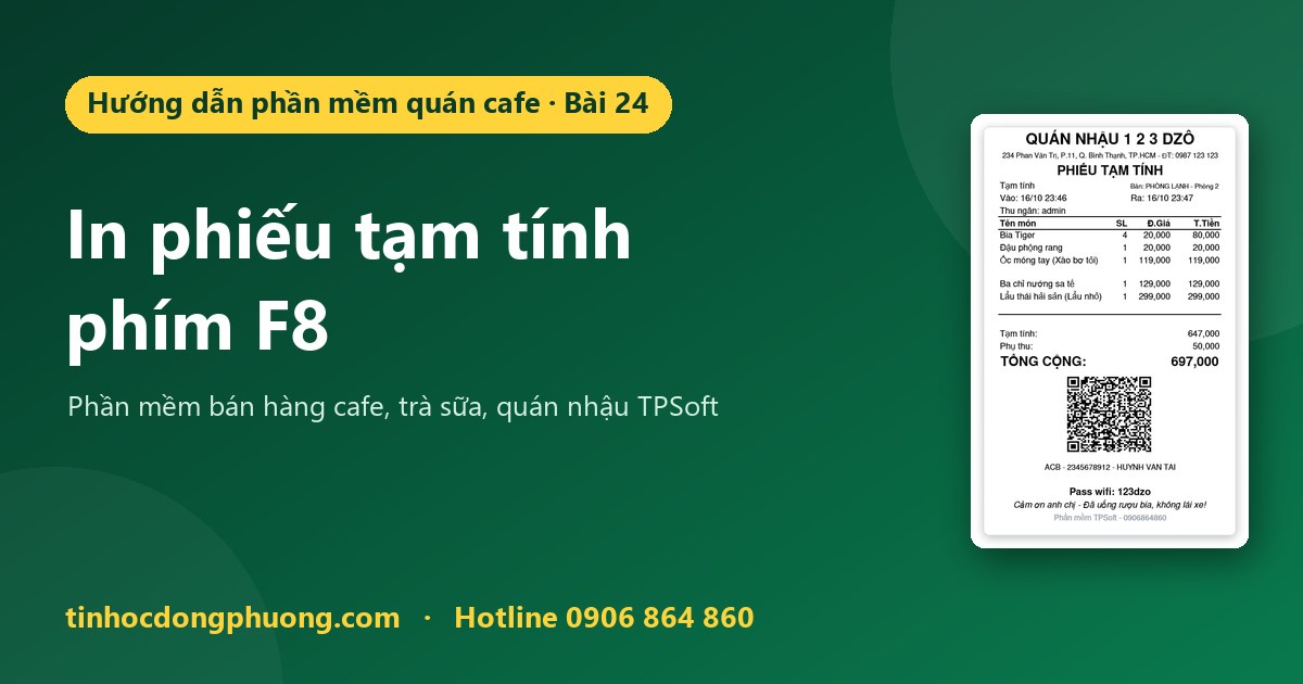 In phiếu tạm tính (F8) cho khách kiểm tra trước khi thanh toán