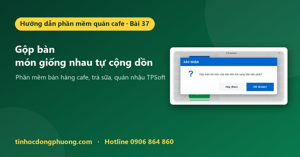 Gộp bàn: gộp hết món 2 bàn, món giống nhau tự cộng dồn