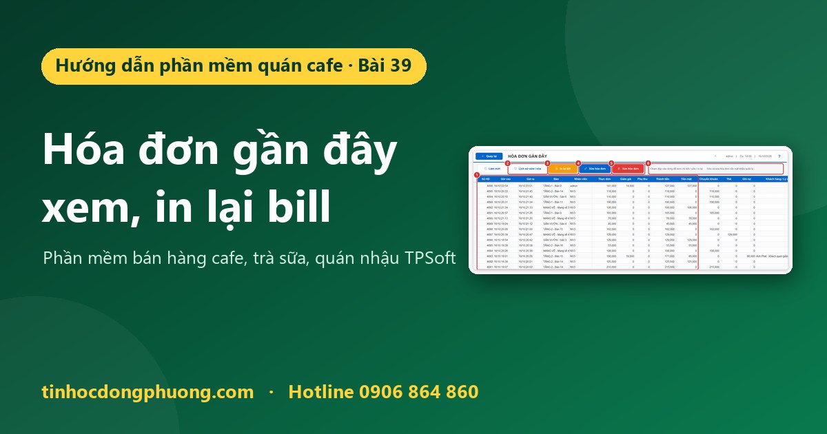 Xem hóa đơn gần đây (F4) và in lại bill