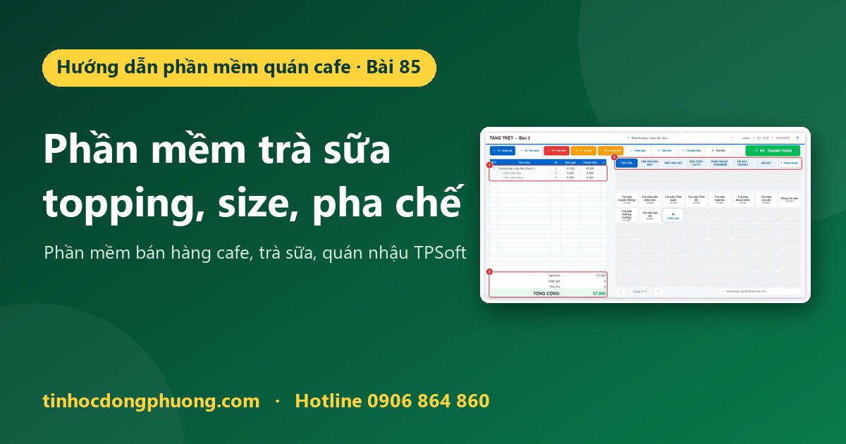 Phần mềm bán hàng trà sữa TPSoft: topping, size, in quầy pha chế